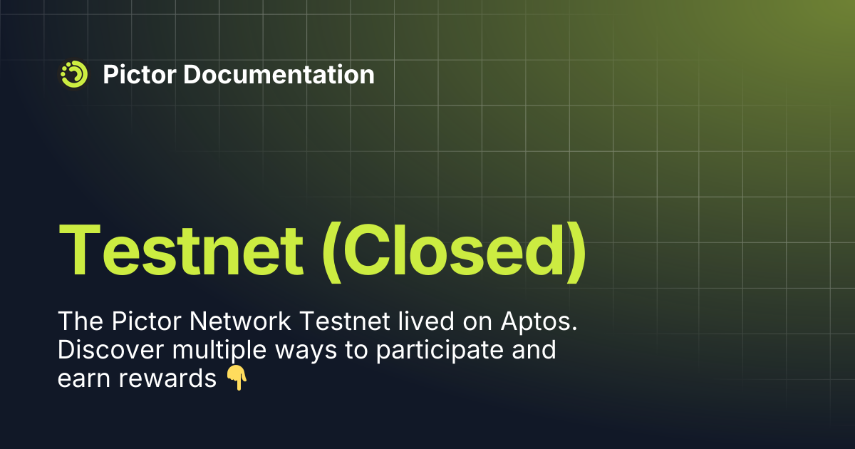 Testnet (Closed) | Pictor Documentation
